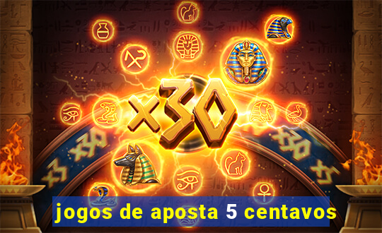 jogos de aposta 5 centavos